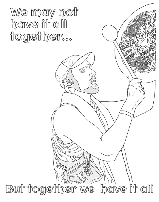We Might Not Have it All Togeher.. But Together We Have it All ~ Coloring Page